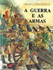 A Guerra e as Armas